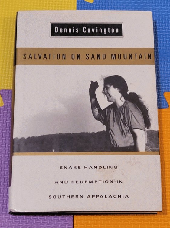 Salvation On Sand Moutain: Snake Handling And Redemption In Southern Appalachia