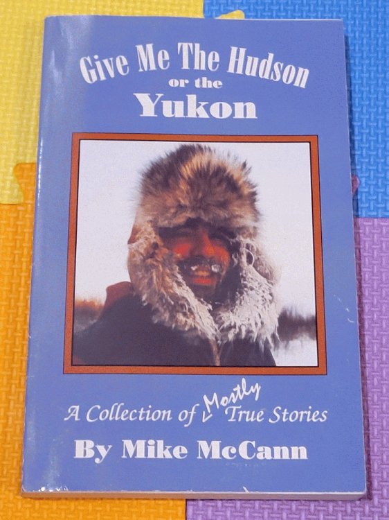 Give Me the Hudson or the Yukon