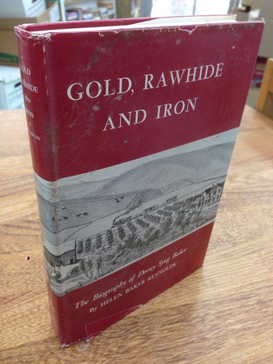 Gold, rawhide and iron;: The biography of Dorsey Syng Baker