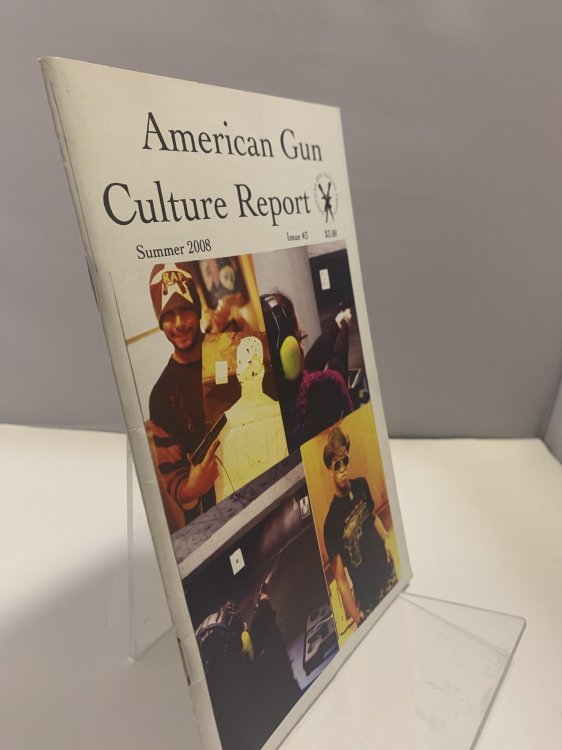 American Gun Culture Report Summer 2008 Issue #3 by Ross Eliot (Editor)