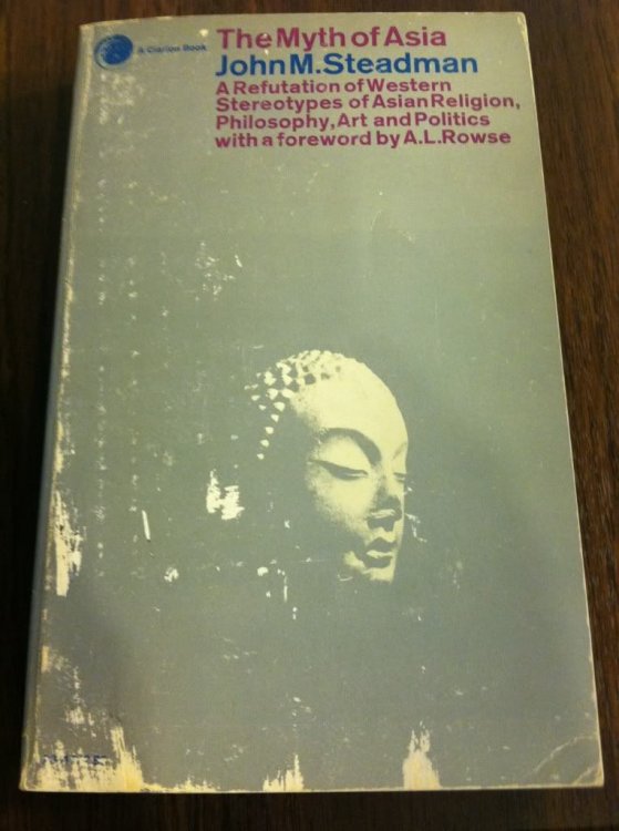 The Myth of Asia: A Refutation of Western Stereotypes of Asian Religion, Philosophy, Art and Politics