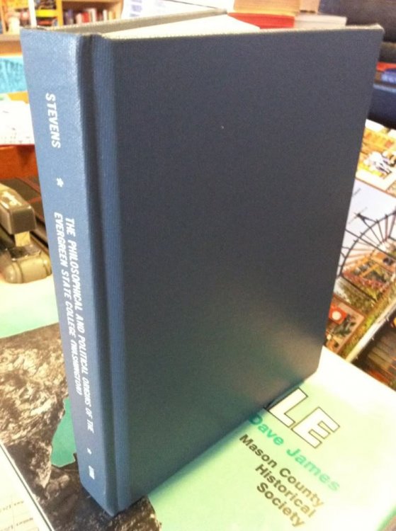 The Philosophical and Political Origins of the Evergreen State College: A Dissertation by Stevens, William Henry III
