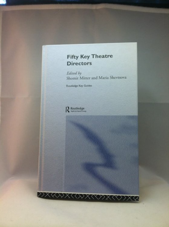 Fifty Key Theatre Directors (Routledge Key Guides)