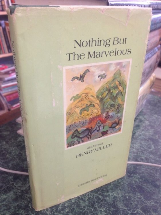 Nothing but the Marvelous: Wisdoms of Henry Miller