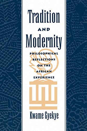 Tradition and Modernity: Philosophical Reflections on the African Experience