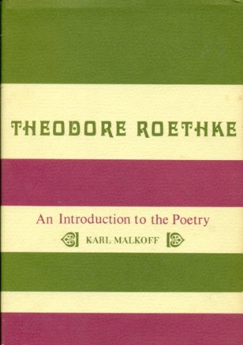 Theodore Roethke: An Introduction to the Poetry