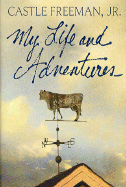 My Life and Adventures: A Novel