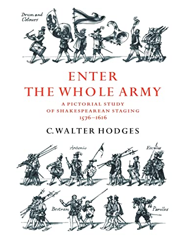 Enter the Whole Army: A Pictorial Study of Shakespearean Staging, 15761616