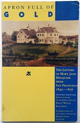 Apron Full of Gold: The Letters of Mary Jane Megquier from San Francisco 1849-1856