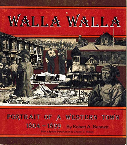 Walla Walla: Portrait of a Western Town, 1804-1898