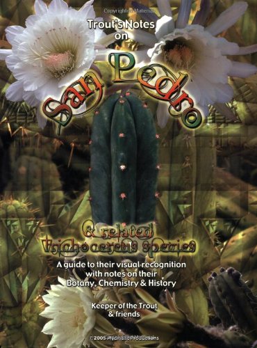 Trout's Notes on San Pedro & Related Trichocereus Species