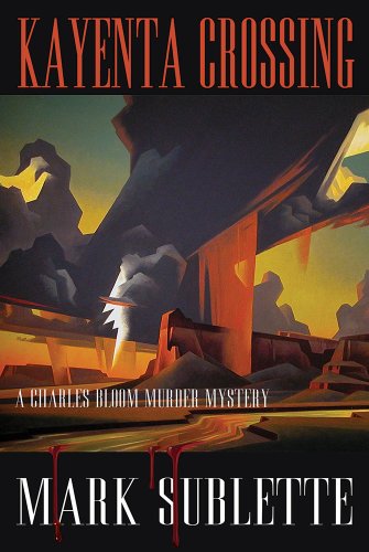 Kayenta Crossing (A Charles Bloom Murder Mystery)