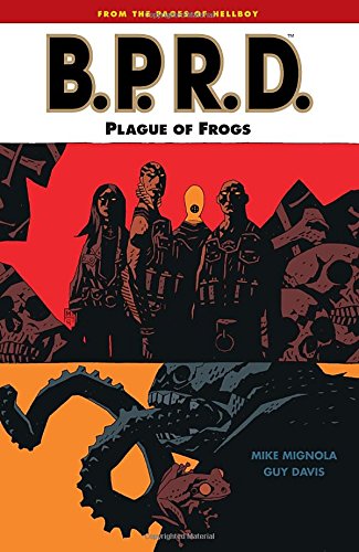 B.P.R.D. Volume 3: Plague of Frogs