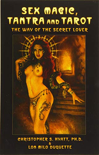 Sex Magic, Tantra and Tarot: The Way of the Secret Lover