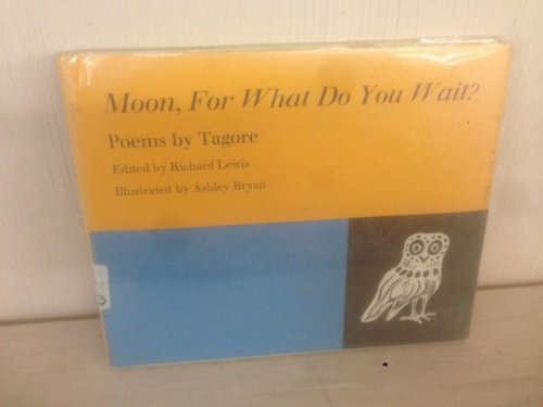 Moon, For What Do You Wait (Poems by Tagore)