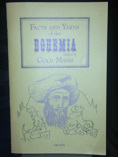 Facts & Yarns of the Bohemia Gold Mines
