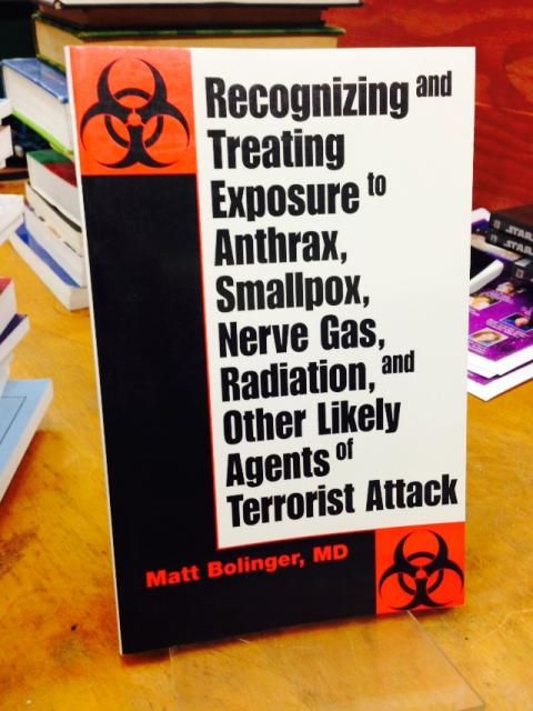 Recognizing And Treating Exposure To Anthrax, Smallpox, Nerve Gas, Radiation, And Other Likely Agents Of Terrorist Attack