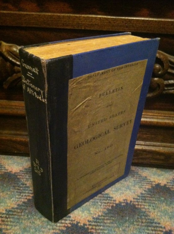 Dictionary Of Altitudes. Third Edition. Bulletin Of The United States Geological Survey Number 160.