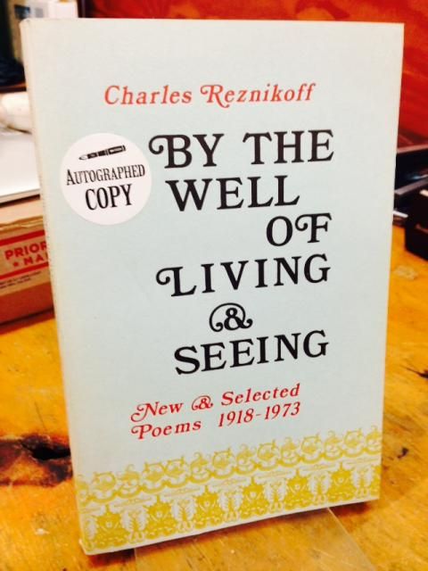 By the Well of Living and Seeing: New & Selected Poems 1918-1973