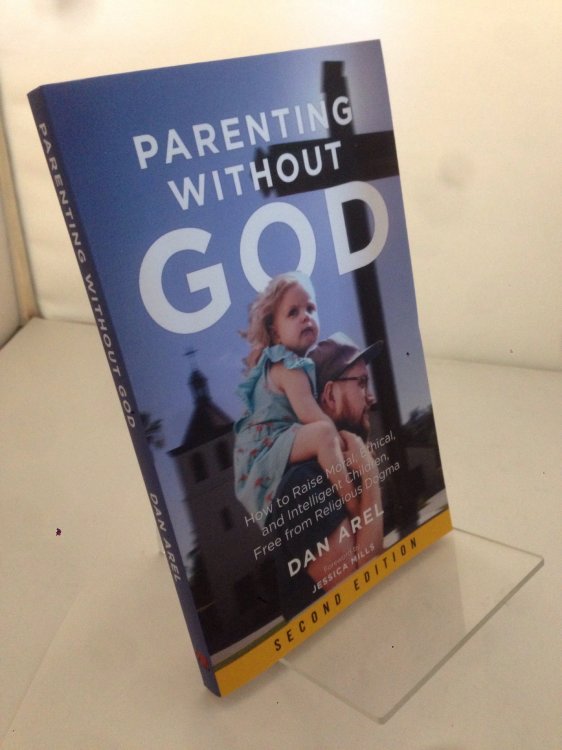 Parenting without God: How to Raise Moral, Ethical, and Intelligent Children, Free from Religious Dogma