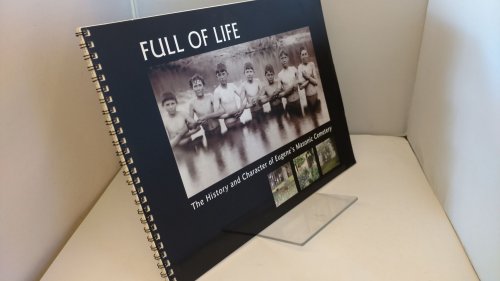 Full of Life. The History and Character of Eugene's Masonic Cemetery