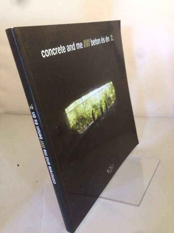 Concrete and Me//// Beton s n 2. by K. Budha Tams, Etentuk Inemesit, Tbori Andrs (Editors)