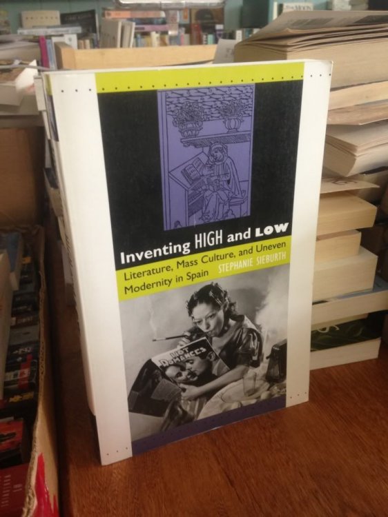 Inventing High and Low: Literature, Mass Culture, and Uneven Modernity in Spain (Society in Africa)