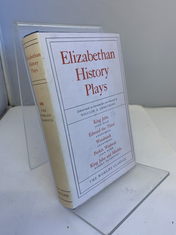 Elizabethan History Plays, [Oxford World's Classics 606] includes King John by John Bale, Edward the Third [anon], Woodstock [anon], Perkin Warbeck by John Ford, and King John and Matilda by John Dave