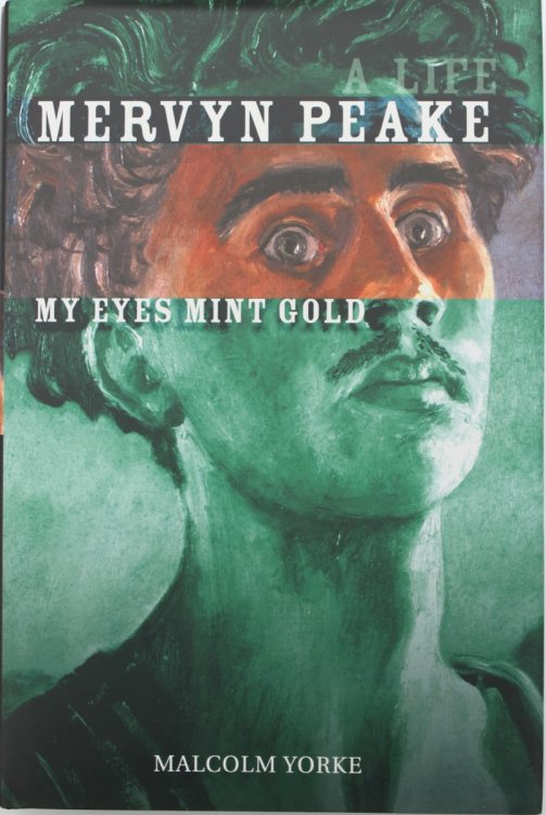 Mervyn Peake; My Eyes Mint Gold, a Life.