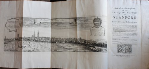 Academia Tertia Anglicana; or The Antiquarian Annals of Stanford [Stamford] in Lincoln, Rutland and Northamptonshire.