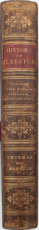 History of Ilkeston, Together with Dale Abbey, Kirk Hallam, West Hallam, Shipley, and Cossall.