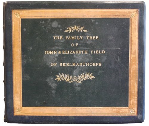 The Family Tree of John Field of Skelmanthorpe [Nr. Huddersfield] and Elizabeth Field.