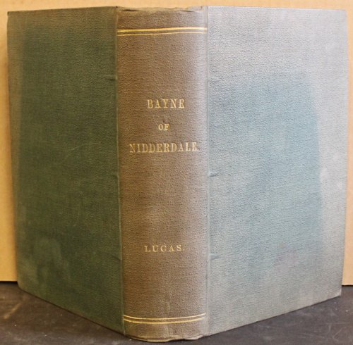 Historical Genealogy of the Family of Bayne of Nidderdale, Showing Also How Bayeux Became Baynes. Volume I. [all published]