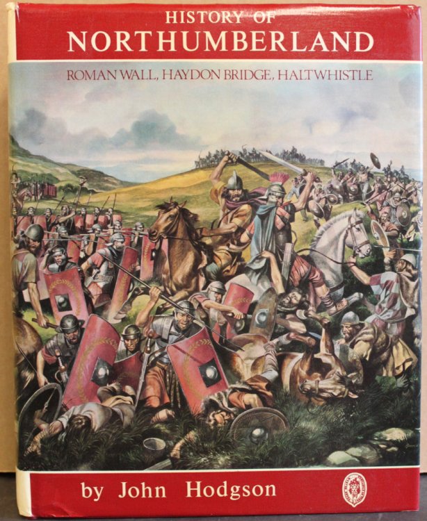 A History of Northumberland. Volume 4. Roman Wall, Haydon Bridge, Haltwhistle.