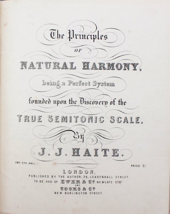 The Principles of Natural Harmony, being a perfect system founded upon the discovery of the Semitonic Scale.
