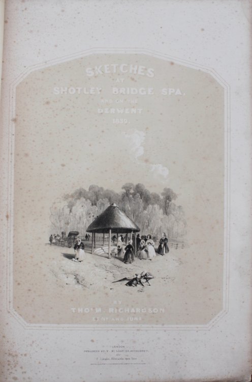 Sketches of Shotley Bridge Spa, on the Derwent, 1839.