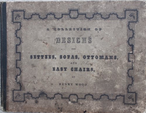 A Useful and Modern Work on Settees, Sofas, Ottomans, and Easy Chairs, in Twelve Plates.