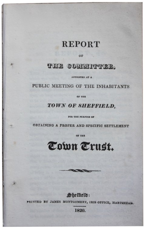 Report of the Committee, appointed at a public meeting of the inhabitants of the Town of Sheffield, for the purpose of obtaining a proper and specific settlement of the Town Trust.