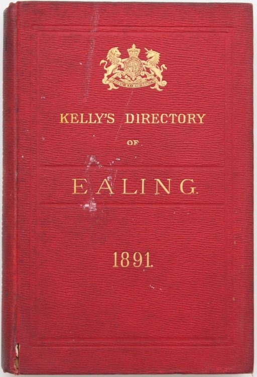 Kelly’s Ealing, Acton, Hanwell, Gunnersbury & Chiswick Directory (Buff Book) for 1891-2.