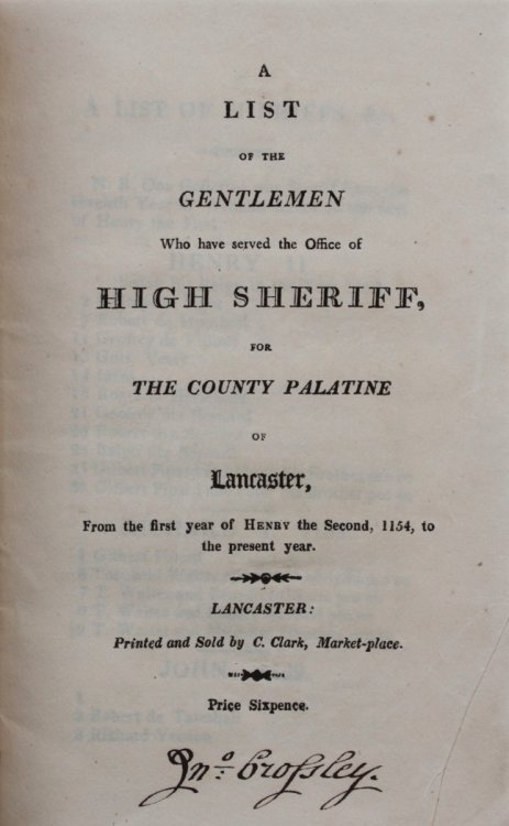 A List of the Gentlemen Who Have Served the Office of High Sheriff, for the County Palatine of Lancaster, From the First Year of Henry the Second, 1154, to the Present Year. [1819]