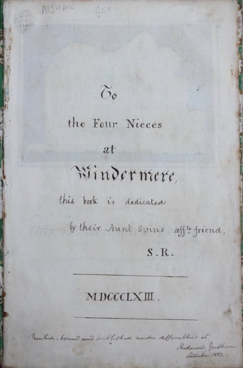[A Manuscript Cumulative Poem] Norlington Cottage. To the Four Nieces at Windermere, this book is dedicated by their Aunt Spin’s Affte. Friend.