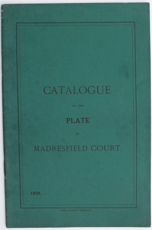 Catalogue of the Plate at Madresfield Court.