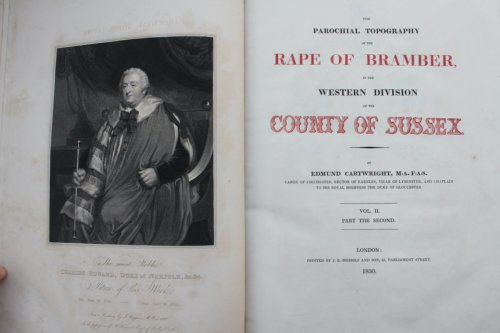 A History of the Western Division of the County of Sussex. Including the Rapes of Chichester, Arundel, and Bramber, with the City and Diocese of Chichester.