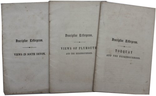 Descriptive Letterpress. Views of Plymouth and the Neighbourhood. [with] Torquay and the Neighbourhood. [with] Views in South Devon.