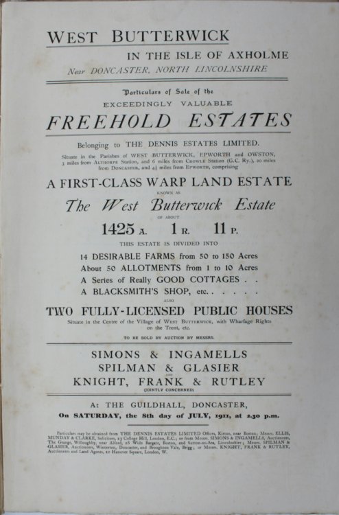 The West Butterwick Freehold Estate. (Trent Side Warp Land) Near Doncaster, Lincolnshire. Particulars of Sale of the Exceedingly Valuable Freehold Estates belonging to The Dennis Estates Limited.