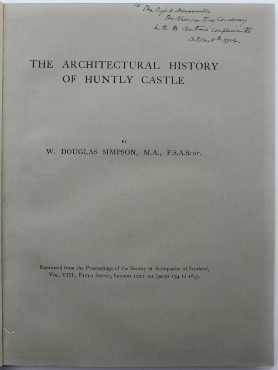 The Architectural History of Huntly Castle. [with] The Royal Castle of Kindrochit in Mar. [with] The Excavation of Coull Castle, Aberdeenshire. [with] Durnoch Cathedral: the High Church of Caithness.