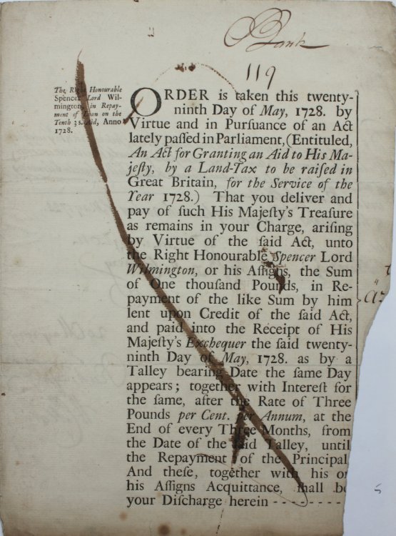 The Right Honourable Spencer, Lord Wilmington, in Repayment of Loan.Order is taken this twenty ninth Day of May, 1728. by Virtue and in Pursuance of an Act lately passed in Partliament, (Entituled, An Act for Granting an Aid to His Majesty, by a Land-Tax, for the Service of the Year 1728.) That you 