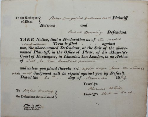 Between Robert Dangerfield, Gentleman Plaintiff and Richard Dowding Defendant. Take Notice, that a Declaration.if filed against you.int ehOffice of Pleas.in an Action of Debt for One Hundred Pounds ans unless you plead in eight days from the Service therof Judgement will be signed against you by Def