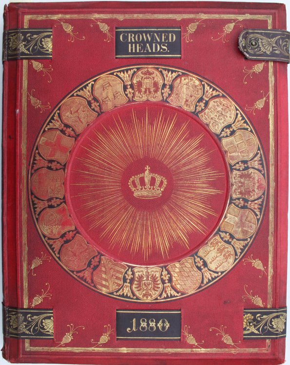 The Crowned Heads of the Time. Thirty Bust-Portraits with Short Biographies.