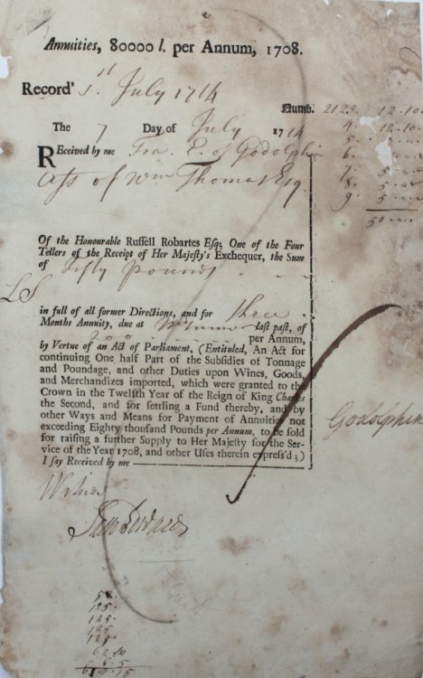Annuities, 80000 l. per Annum, 1708. Received by me Fra E. of Godolphin, Ass. of Wm. Thomas Esq.the Sum of Fifty Pounds. by Vertue of an Act of Parliament.for continuing one half part of the Subsidies of Tonnage and Poundage and other Duties upon Wines, Goods, and Merchandizes imported.
